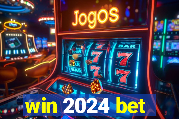 win 2024 bet